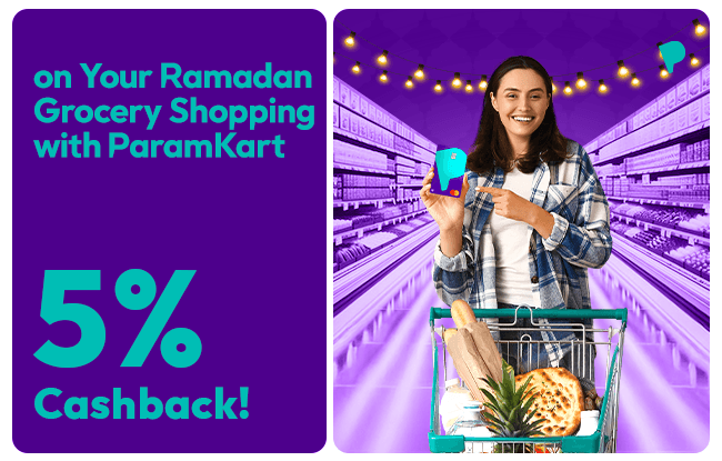 ParamKart holders Get 2,000 TL Cashback on Ramadan Grocery Shopping!