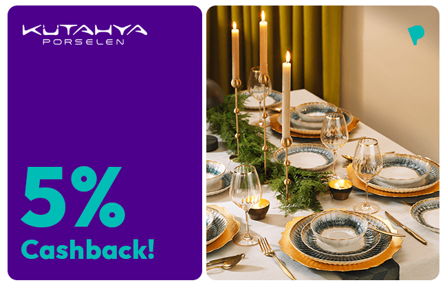 K�tahya Porselen Spending for ParamKart Holders 5% Cash Back!